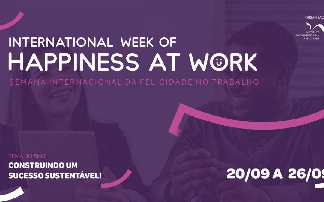 Instituto Movimento pela Felicidade promove a Semana Internacional de Felicidade no Trabalho